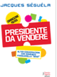 Presidente da vendere | Jaques Séguéla